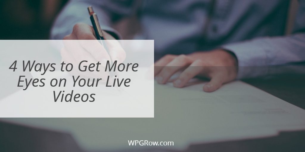 4 Ways To Get More Eyes On Your Live Videos 4 Ways to Get More Eyes on Your Live Videos -
