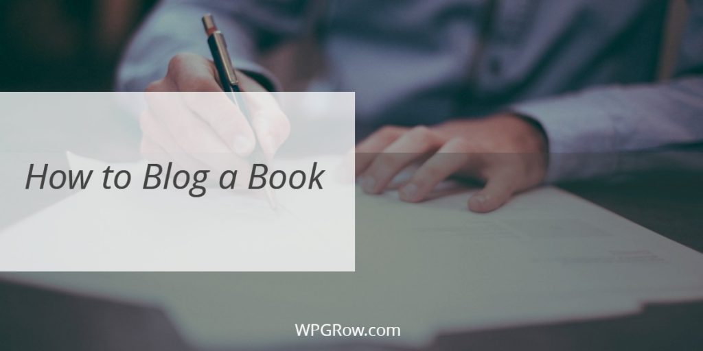 How To Blog A Book How to Blog a Book -