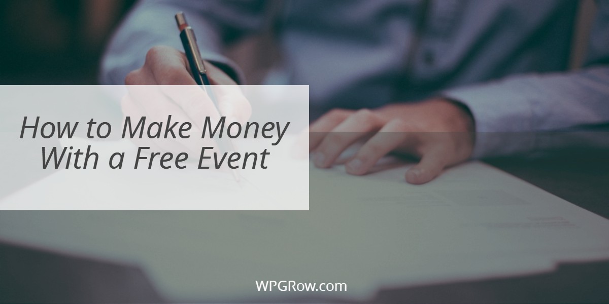 How to Make Money With a Free Event -