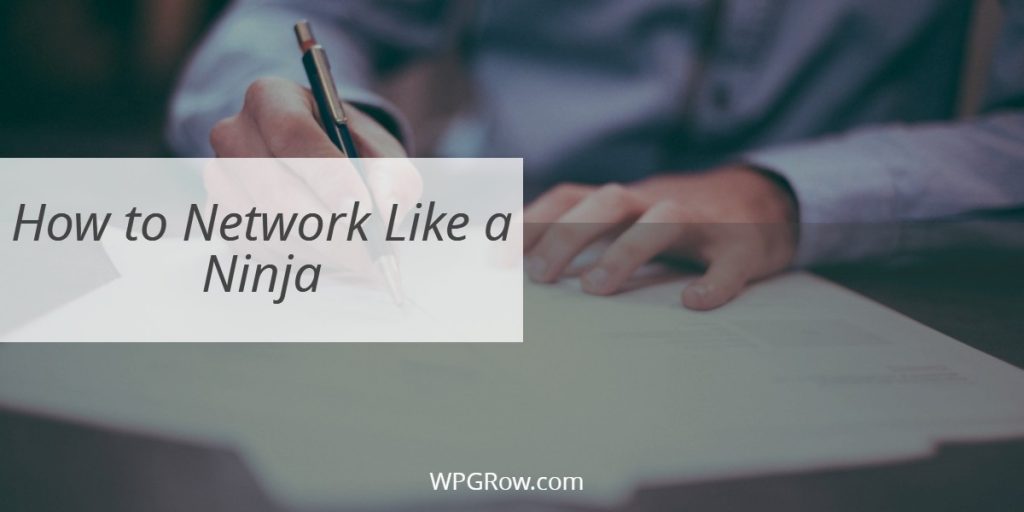How to Network Like a Ninja -