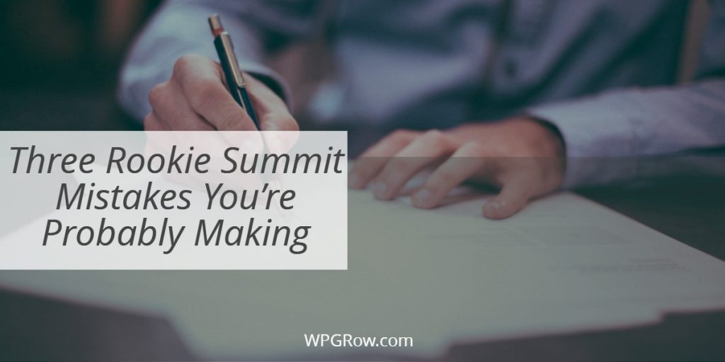 Three Rookie Summit Mistakes You’re Probably Making -