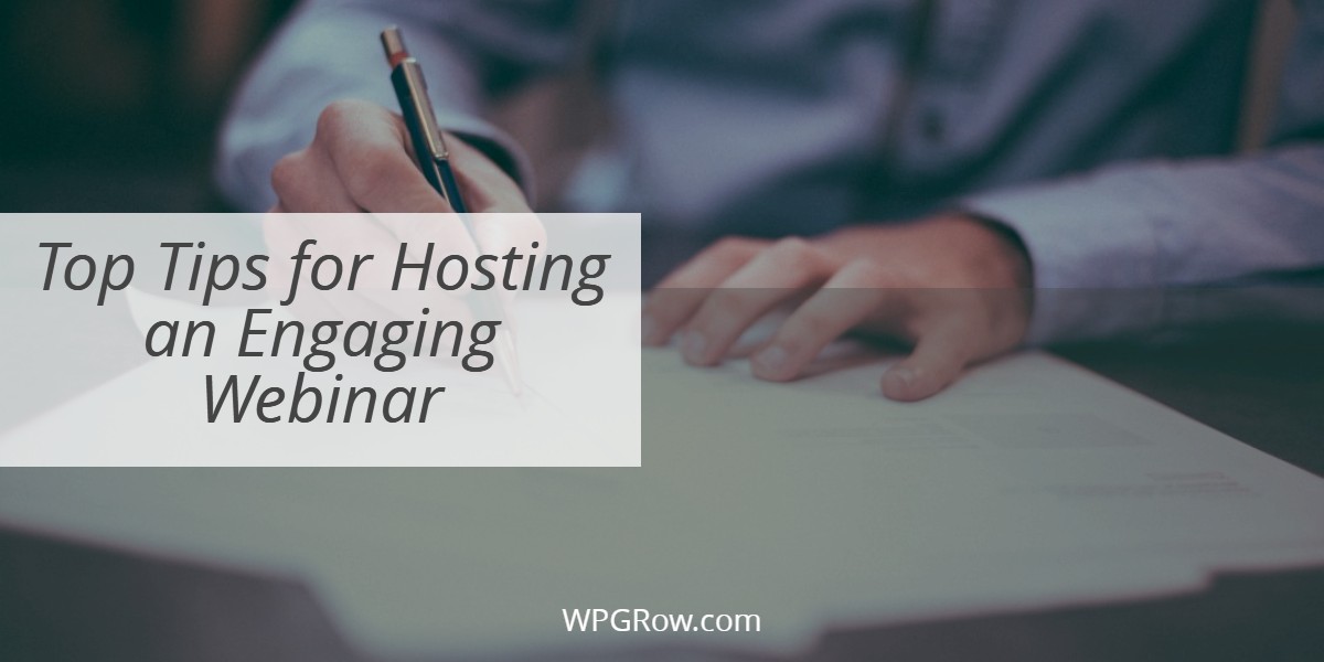 Top Tips For Hosting An Engaging Webinar Top Tips for Hosting an Engaging Webinar -