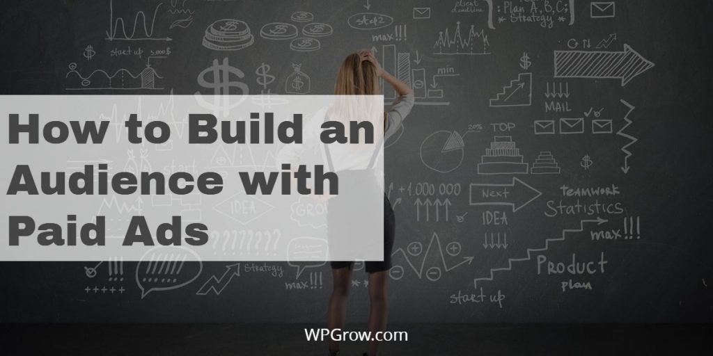 How To Build An Audience With Paid Ads Blog Post -